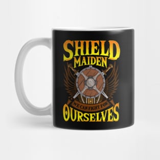 Shield Maiden We Can Fight For Ourselves Nordic Mug